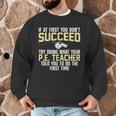 Best PE Teacher Art For Men Women Physical Education Teacher Men Graphic Sweatshirt, novelty gifts, funny gifts Best PE Teacher Art For Men Women Physical Education Teacher Men Graphic Sweatshirt, novelty gifts, funny gifts