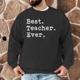 Best Teacher Ever Best Teacher Ever T-Shirt For Men Women Men Graphic Sweatshirt, novelty gifts, funny gifts Best Teacher Ever Best Teacher Ever T-Shirt For Men Women Men Graphic Sweatshirt, novelty gifts, funny gifts