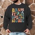 Bruh It's A Good Day To Make Music Musician Music Teacher Men Graphic Sweatshirt, novelty gifts, funny gifts Bruh It's A Good Day To Make Music Musician Music Teacher Men Graphic Sweatshirt, novelty gifts, funny gifts
