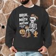 Bruh The Math Ain't Mathin' Show Your Work Halloween Teacher Men Graphic Sweatshirt, novelty gifts, funny gifts Bruh The Math Ain't Mathin' Show Your Work Halloween Teacher Men Graphic Sweatshirt, novelty gifts, funny gifts