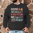 Some Call It Chaos We Call It Fifth Grade 5th Grade Teacher Men Graphic Sweatshirt, novelty gifts, funny gifts Some Call It Chaos We Call It Fifth Grade 5th Grade Teacher Men Graphic Sweatshirt, novelty gifts, funny gifts