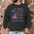 You Can't Scare Me I'm A Teacher For Men Women Men Graphic Sweatshirt, novelty gifts, funny gifts You Can't Scare Me I'm A Teacher For Men Women Men Graphic Sweatshirt, novelty gifts, funny gifts