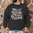 You Can't Scare Me I Teach Preschool Teacher Halloween Witch Men Graphic Sweatshirt, novelty gifts, funny gifts You Can't Scare Me I Teach Preschool Teacher Halloween Witch Men Graphic Sweatshirt, novelty gifts, funny gifts