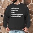 Choreographer Dance Teacher Cool Unique Shirt For Men Women Men Graphic Sweatshirt, novelty gifts, funny gifts Choreographer Dance Teacher Cool Unique Shirt For Men Women Men Graphic Sweatshirt, novelty gifts, funny gifts