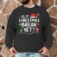 Is It Christmas Break Yet Xmas Holiday Teacher Women Men Graphic Sweatshirt, novelty gifts, funny gifts Is It Christmas Break Yet Xmas Holiday Teacher Women Men Graphic Sweatshirt, novelty gifts, funny gifts