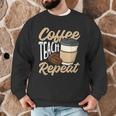 Coffee Teach Repeat Teacher Men Graphic Sweatshirt, novelty gifts, funny gifts Coffee Teach Repeat Teacher Men Graphic Sweatshirt, novelty gifts, funny gifts