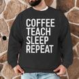 Coffee Teach Sleep Repeat Shirt Coffee Men Women Teacher Men Graphic Sweatshirt, novelty gifts, funny gifts