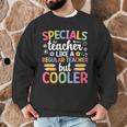 Cool Specials Teacher Specials Team Specials Squad Men Graphic Sweatshirt, novelty gifts, funny gifts Cool Specials Teacher Specials Team Specials Squad Men Graphic Sweatshirt, novelty gifts, funny gifts