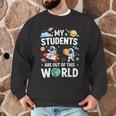 Cute School Teacher My Students Are Out Of This World Space Men Graphic Sweatshirt, novelty gifts, funny gifts Cute School Teacher My Students Are Out Of This World Space Men Graphic Sweatshirt, novelty gifts, funny gifts