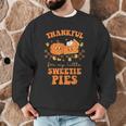 Cute Thanksgiving Teacher Thankful For My Sweetie Pies Mom Men Graphic Sweatshirt, novelty gifts, funny gifts Cute Thanksgiving Teacher Thankful For My Sweetie Pies Mom Men Graphic Sweatshirt, novelty gifts, funny gifts