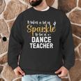 To Be A Dance Teacher Dance Instructor Dancing Teacher Men Graphic Sweatshirt, novelty gifts, funny gifts To Be A Dance Teacher Dance Instructor Dancing Teacher Men Graphic Sweatshirt, novelty gifts, funny gifts