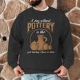 A Day Without Pottery Teacher Clay Kiln Ceramics Artist Men Women Men Graphic Sweatshirt, novelty gifts, funny gifts A Day Without Pottery Teacher Clay Kiln Ceramics Artist Men Women Men Graphic Sweatshirt, novelty gifts, funny gifts