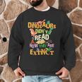 Dinosaurs Didn't Read Now They Are Extinct Reading Teacher Men Graphic Sweatshirt, novelty gifts, funny gifts Dinosaurs Didn't Read Now They Are Extinct Reading Teacher Men Graphic Sweatshirt, novelty gifts, funny gifts