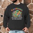 Dinosaurs Teachersaurus Like A Normal Teacher More Awesome Men Graphic Sweatshirt, novelty gifts, funny gifts Dinosaurs Teachersaurus Like A Normal Teacher More Awesome Men Graphic Sweatshirt, novelty gifts, funny gifts