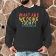 What Are We Doing Today PE Teacher Life Men Graphic Sweatshirt, novelty gifts, funny gifts What Are We Doing Today PE Teacher Life Men Graphic Sweatshirt, novelty gifts, funny gifts