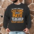 I Don't Need A Costume I'm Math Teacher Costume Halloween Men Graphic Sweatshirt, novelty gifts, funny gifts I Don't Need A Costume I'm Math Teacher Costume Halloween Men Graphic Sweatshirt, novelty gifts, funny gifts