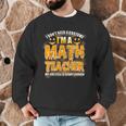I Don't Need A Costume I'm A Math Teacher Halloween Men Graphic Sweatshirt, novelty gifts, funny gifts I Don't Need A Costume I'm A Math Teacher Halloween Men Graphic Sweatshirt, novelty gifts, funny gifts