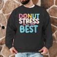 Donut Stress Just Do Your Best Teachers Testing Day For Men Women Girls Kids Men Graphic Sweatshirt, novelty gifts, funny gifts Donut Stress Just Do Your Best Teachers Testing Day For Men Women Girls Kids Men Graphic Sweatshirt, novelty gifts, funny gifts