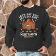 Lets Eat Kids Punctuation Saves Lives Thanksgiving Teacher Men Graphic Sweatshirt, novelty gifts, funny gifts Lets Eat Kids Punctuation Saves Lives Thanksgiving Teacher Men Graphic Sweatshirt, novelty gifts, funny gifts
