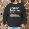 English Teacher Definition Back To School First Day Men Graphic Sweatshirt, novelty gifts, funny gifts