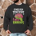 English Teachers Love Brains Zombie Teacher School Halloween Men Graphic Sweatshirt, novelty gifts, funny gifts