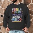 English Teaching ENL Teacher Language Is What We Do Men Graphic Sweatshirt, novelty gifts, funny gifts English Teaching ENL Teacher Language Is What We Do Men Graphic Sweatshirt, novelty gifts, funny gifts