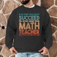 If At First You Don't Succeed Try Doing Math Teacher Men Graphic Sweatshirt, novelty gifts, funny gifts If At First You Don't Succeed Try Doing Math Teacher Men Graphic Sweatshirt, novelty gifts, funny gifts