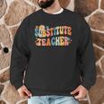 Groovy Substitute Teacher Retro Teacher Back To School Men Graphic Sweatshirt, novelty gifts, funny gifts Groovy Substitute Teacher Retro Teacher Back To School Men Graphic Sweatshirt, novelty gifts, funny gifts
