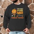 Halloween You Can't Scare Toddler Teacher For Men Women Men Graphic Sweatshirt, novelty gifts, funny gifts Halloween You Can't Scare Toddler Teacher For Men Women Men Graphic Sweatshirt, novelty gifts, funny gifts