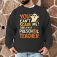 Halloween Preschool Teacher You Can't Scare Me Im A Teacher Men Graphic Sweatshirt, novelty gifts, funny gifts Halloween Preschool Teacher You Can't Scare Me Im A Teacher Men Graphic Sweatshirt, novelty gifts, funny gifts