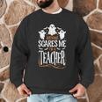 Halloween Teacher Nothing Scares Me Women Men Teachers Men Graphic Sweatshirt, novelty gifts, funny gifts Halloween Teacher Nothing Scares Me Women Men Teachers Men Graphic Sweatshirt, novelty gifts, funny gifts