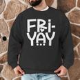 Happy Friyay Teacher Shirt Cute Teacher Fashion Fri-Yay Men Graphic Sweatshirt, novelty gifts, funny gifts