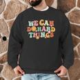 We Can Do Hard Things Teacher Back To School Teacher Student Men Graphic Sweatshirt, novelty gifts, funny gifts We Can Do Hard Things Teacher Back To School Teacher Student Men Graphic Sweatshirt, novelty gifts, funny gifts