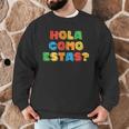 Hola Como Estas Spanish Teacher Fiesta Party Banners Men Graphic Sweatshirt, novelty gifts, funny gifts