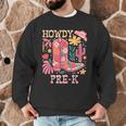 Howdy Pre-K Cowgirls Teacher Back To School Men Graphic Sweatshirt, novelty gifts, funny gifts Howdy Pre-K Cowgirls Teacher Back To School Men Graphic Sweatshirt, novelty gifts, funny gifts