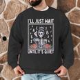 I'Ll Just Wait Until It's Quiet Skeleton Coffee Teacher Men Graphic Sweatshirt, novelty gifts, funny gifts