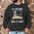 I'Ll Just Wait Until It's Quiet Skeleton Teacher Halloween Men Graphic Sweatshirt, novelty gifts, funny gifts
