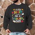 I'm Not Short I'm A Pre-K Teacher Size Back To School Men Graphic Sweatshirt, novelty gifts, funny gifts