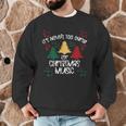 It's Never Too Early For Christmas Music Teacher Men Graphic Sweatshirt, novelty gifts, funny gifts It's Never Too Early For Christmas Music Teacher Men Graphic Sweatshirt, novelty gifts, funny gifts