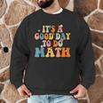 Its A Good Day To Do Math Retro Math Teacher Student Men Graphic Sweatshirt, novelty gifts, funny gifts Its A Good Day To Do Math Retro Math Teacher Student Men Graphic Sweatshirt, novelty gifts, funny gifts