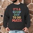 It's A Good Day To Do Math Retro Math Teacher Student Men Graphic Sweatshirt, novelty gifts, funny gifts It's A Good Day To Do Math Retro Math Teacher Student Men Graphic Sweatshirt, novelty gifts, funny gifts