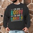 I´m Not Bossy I´m The Teacher Graduation Men Women Men Graphic Sweatshirt, novelty gifts, funny gifts I´m Not Bossy I´m The Teacher Graduation Men Women Men Graphic Sweatshirt, novelty gifts, funny gifts