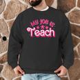 My Job Is Teach Pink Retro Female Teacher Life Women Men Graphic Sweatshirt, novelty gifts, funny gifts My Job Is Teach Pink Retro Female Teacher Life Women Men Graphic Sweatshirt, novelty gifts, funny gifts