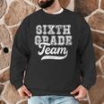 Kids Teacher Sixth Grade Retro Back To School Team 6th Grade Men Graphic Sweatshirt, novelty gifts, funny gifts Kids Teacher Sixth Grade Retro Back To School Team 6th Grade Men Graphic Sweatshirt, novelty gifts, funny gifts