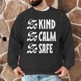 Be Kind Be Calm Be Safe Awareness For Teachers For Men Women Kids Men Graphic Sweatshirt, novelty gifts, funny gifts Be Kind Be Calm Be Safe Awareness For Teachers For Men Women Kids Men Graphic Sweatshirt, novelty gifts, funny gifts