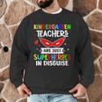 Kindergarten Teachers Are Just Superheroes In Disguise Men Graphic Sweatshirt, novelty gifts, funny gifts Kindergarten Teachers Are Just Superheroes In Disguise Men Graphic Sweatshirt, novelty gifts, funny gifts