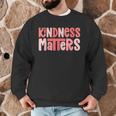 Kindness Matters Anti Bullying Shirts Teacher Child Men Graphic Sweatshirt, novelty gifts, funny gifts Kindness Matters Anti Bullying Shirts Teacher Child Men Graphic Sweatshirt, novelty gifts, funny gifts