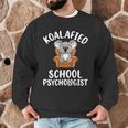 Koalafied School Psychologist Koala Lover Psychology Teacher Men Graphic Sweatshirt, novelty gifts, funny gifts Koalafied School Psychologist Koala Lover Psychology Teacher Men Graphic Sweatshirt, novelty gifts, funny gifts