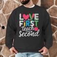 Love Them First Teach Them Second Teacher Student Love Quote Men Graphic Sweatshirt, novelty gifts, funny gifts Love Them First Teach Them Second Teacher Student Love Quote Men Graphic Sweatshirt, novelty gifts, funny gifts