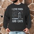 I Love Math And Cats Cat Lover Science Teacher Student Men Graphic Sweatshirt, novelty gifts, funny gifts I Love Math And Cats Cat Lover Science Teacher Student Men Graphic Sweatshirt, novelty gifts, funny gifts
